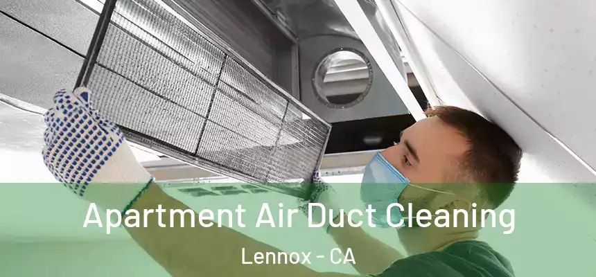  Apartment Air Duct Cleaning Lennox - CA