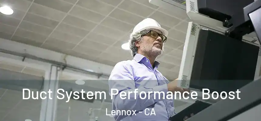  Duct System Performance Boost Lennox - CA