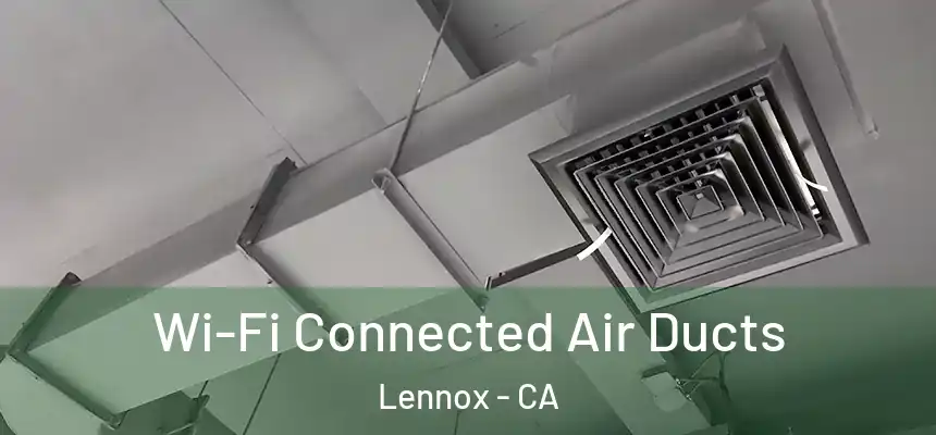 Wi-Fi Connected Air Ducts Lennox - CA